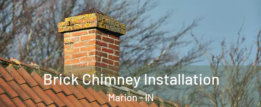  Brick Chimney Installation Marion - IN