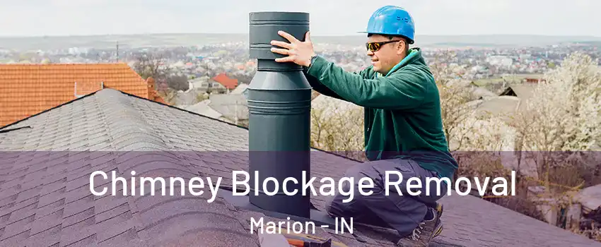  Chimney Blockage Removal Marion - IN