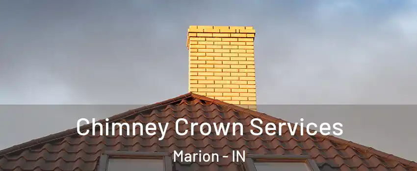  Chimney Crown Services Marion - IN