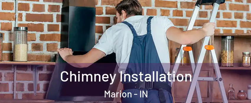  Chimney Installation Marion - IN