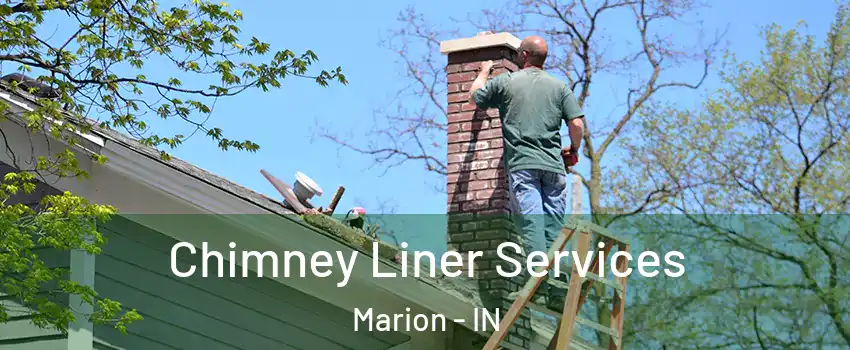  Chimney Liner Services Marion - IN