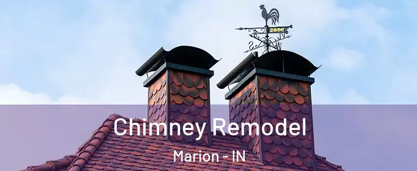  Chimney Remodel Marion - IN
