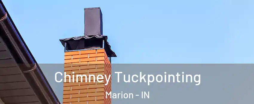  Chimney Tuckpointing Marion - IN