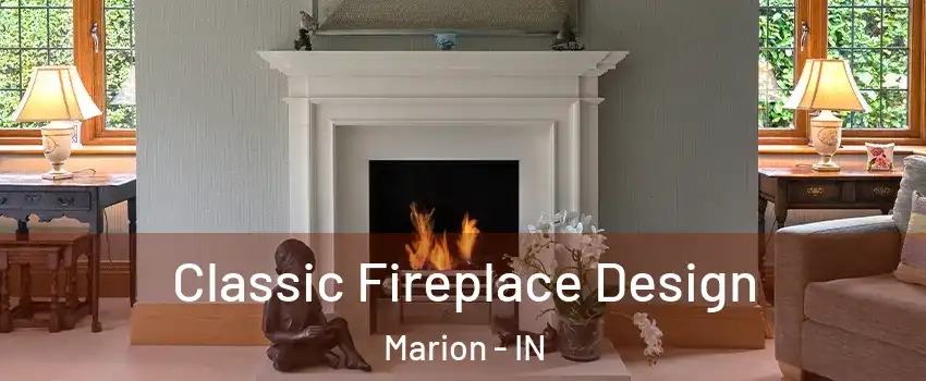  Classic Fireplace Design Marion - IN