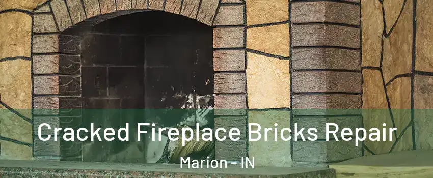  Cracked Fireplace Bricks Repair Marion - IN