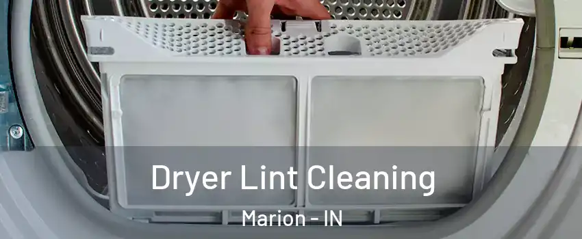  Dryer Lint Cleaning Marion - IN