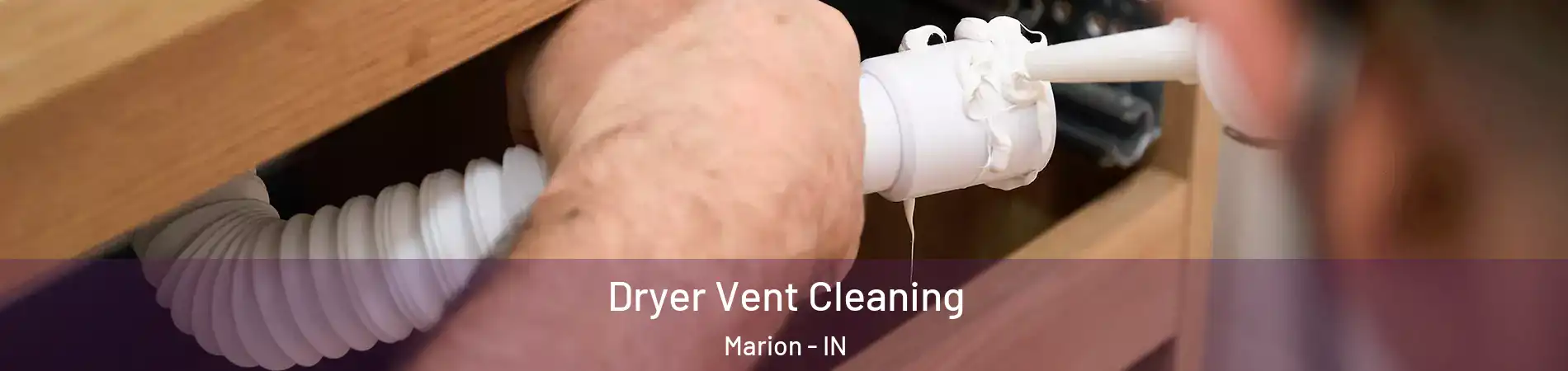  Dryer Vent Cleaning Marion - IN