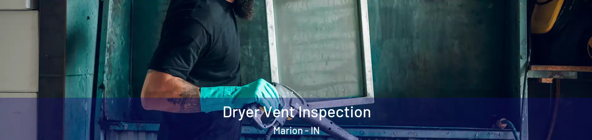  Dryer Vent Inspection Marion - IN