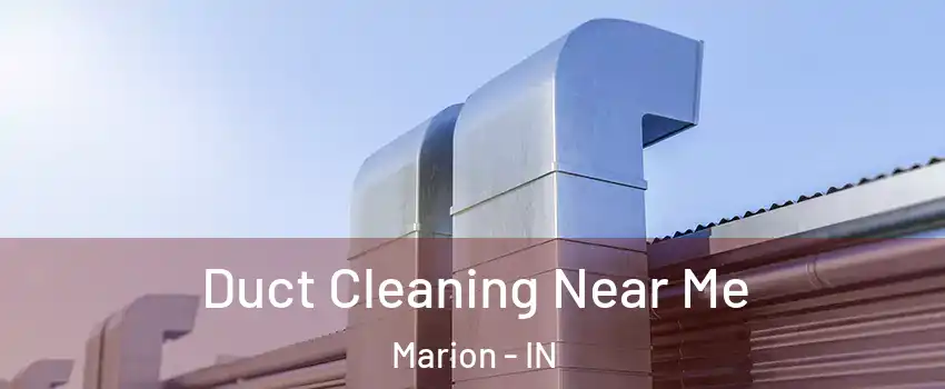  Duct Cleaning Near Me Marion - IN