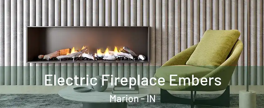  Electric Fireplace Embers Marion - IN
