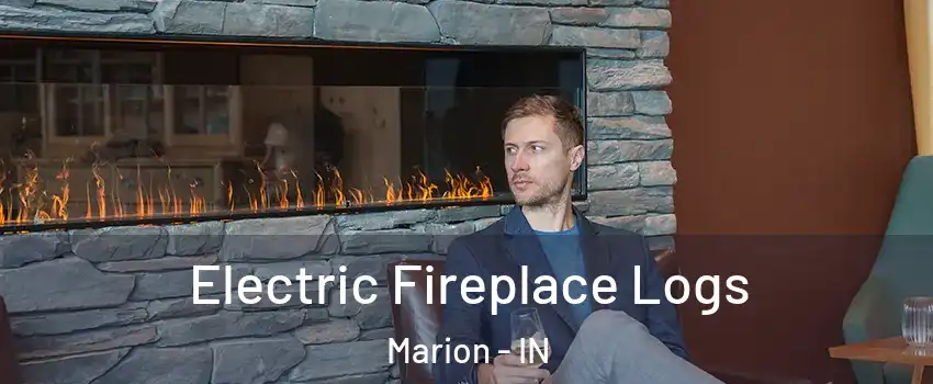  Electric Fireplace Logs Marion - IN