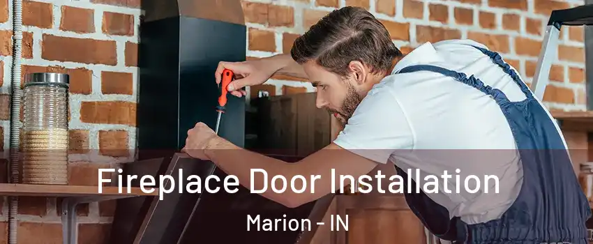  Fireplace Door Installation Marion - IN