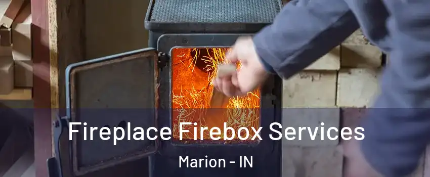  Fireplace Firebox Services Marion - IN