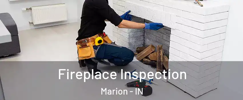  Fireplace Inspection Marion - IN