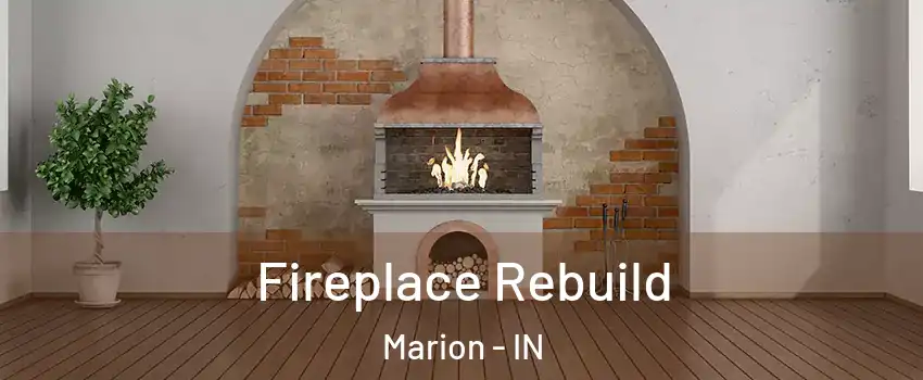  Fireplace Rebuild Marion - IN