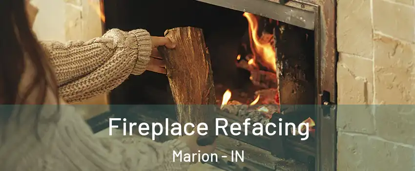  Fireplace Refacing Marion - IN