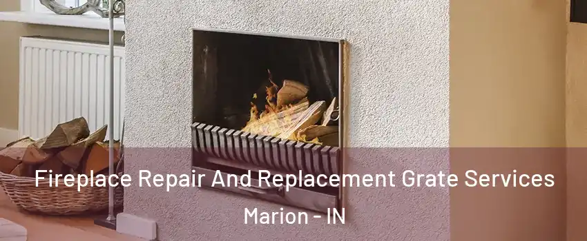  Fireplace Repair And Replacement Grate Services Marion - IN