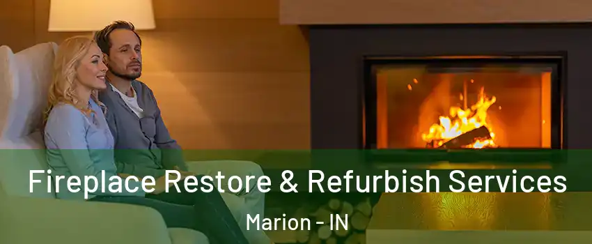 Fireplace Restore & Refurbish Services Marion - IN
