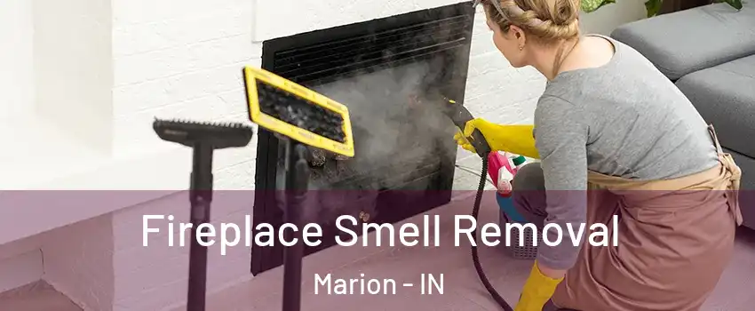  Fireplace Smell Removal Marion - IN