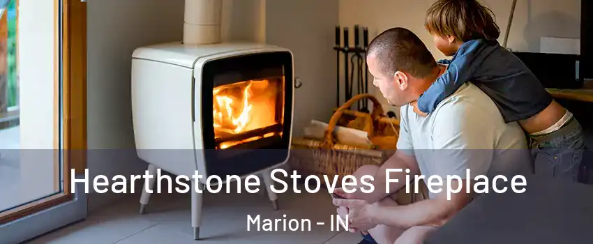  Hearthstone Stoves Fireplace Marion - IN