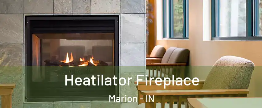  Heatilator Fireplace Marion - IN