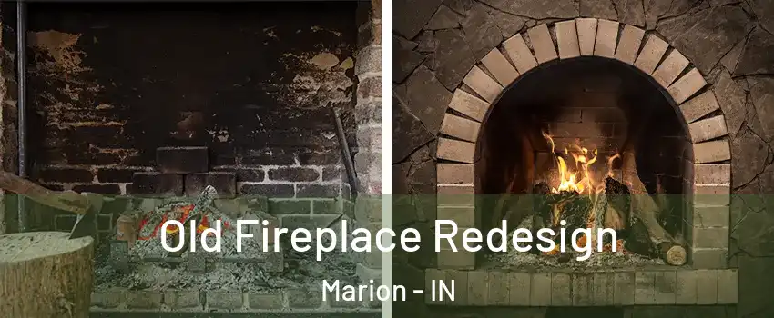  Old Fireplace Redesign Marion - IN