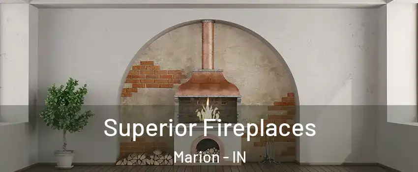  Superior Fireplaces Marion - IN