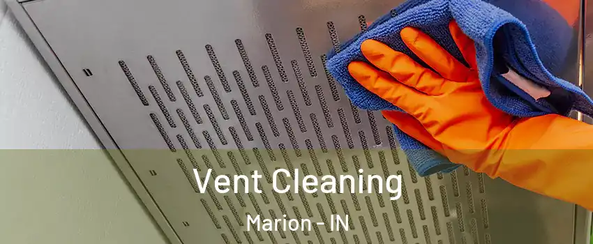  Vent Cleaning Marion - IN