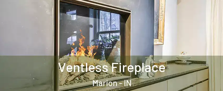  Ventless Fireplace Marion - IN