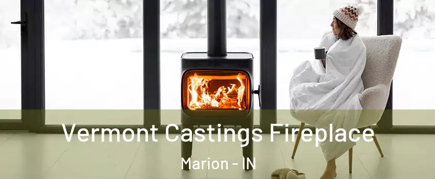  Vermont Castings Fireplace Marion - IN