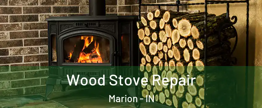  Wood Stove Repair Marion - IN